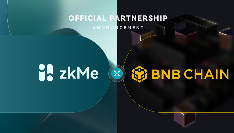 zkMe Integrates with BNB Smart Chain to Elevate Privacy and Security in the Ecosystem