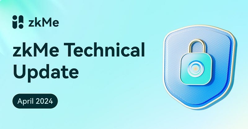 zkMe Technical Update — April 2024