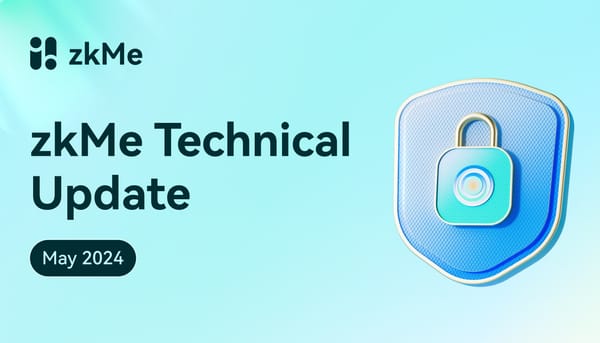 zkMe Technical Update - May 2024