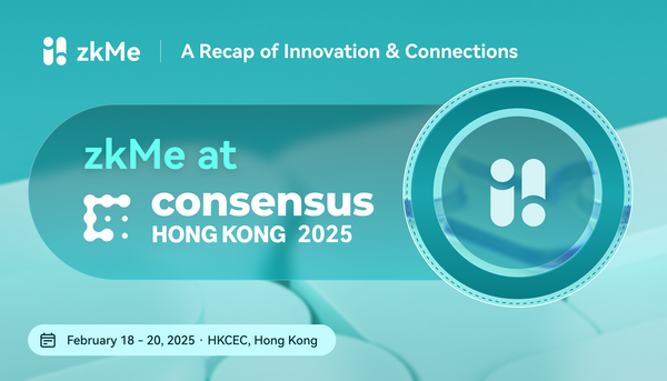 zkMe at Consensus 2025 Hong Kong: A Breakthrough in Web3 Identity