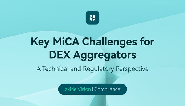 How zkKYC Solutions Address Key MiCA Challenges for DEX Aggregators